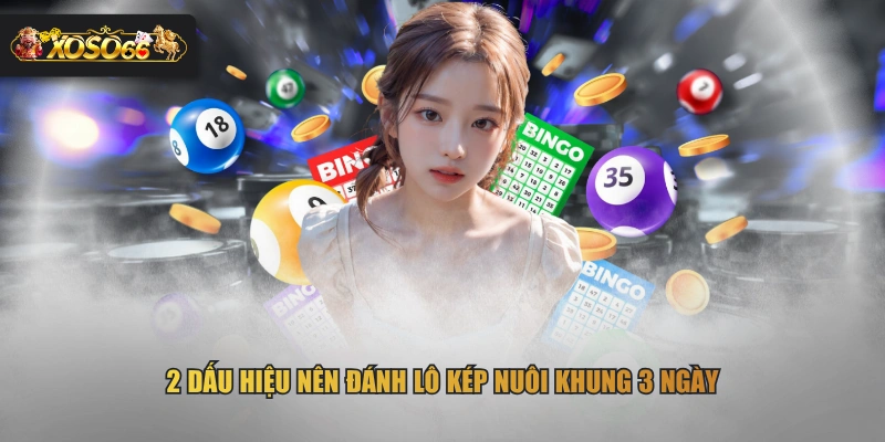 2 dấu hiệu nên đánh lô kép nuôi khung 3 ngày