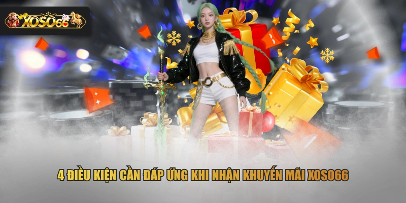 4 điều kiện cần đáp ứng khi nhận khuyến mãi XOSO66